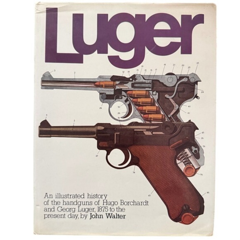 1977 Luger Illustrated History Handguns Borchardt Georg Luger John Walter Hardco